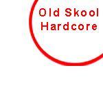 OLD SKOOL HARDCORE