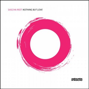 SASCHA RIOT / NOTHING BUT LOVE