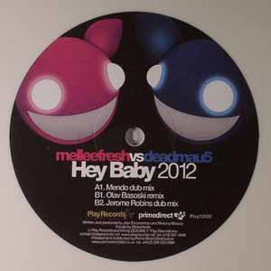 MELLEFRESH VS DEADMAU5 / HEY BABY 2012