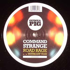 COMMAND STRANGE / ROAD RAGE / WITHOUT YOU