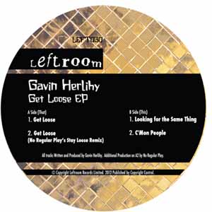 GAVIN HERLIHY / GET LOOSE EP