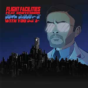 FLIGHT FACILITIES / WITH YOU REMIXES