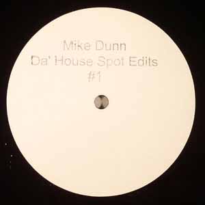 MIKE DUNN PRESENTS / DA HOUSE SPOT EDITS #1