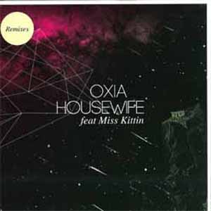 OXIA / HOUSEWIFE FEAT MISS KITTIN