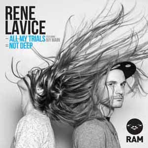 RENE LAVICE / ALL MY TRIALS / NOT DEEP