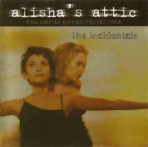 ALISHA'S ATTIC / THE INCIDENTALS