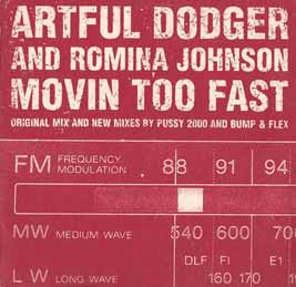 ARTFUL DODGER AND ROMINA JOHNSON / MOVIN' TOO FAST