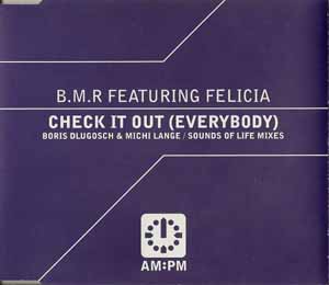 B.M.R FEATURING FELICIA / CHECK IT OUT (EVERYBODY)