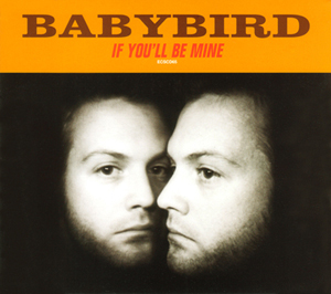 BABYBIRD / IF YOU'LL BE MINE
