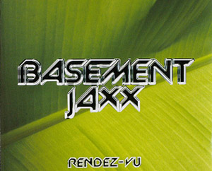 BASEMENT JAXX / RENDEZ-VU