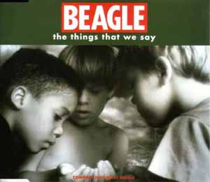 BEAGLE / THE THINGS THAT WE SAY