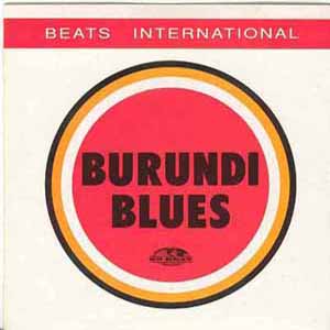 BEATS INTERNATIONAL / BURUNDI BLUES