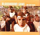 BLOODHOUND GANG / THE BAD TOUCH