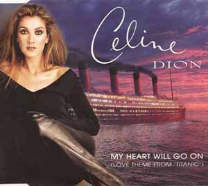 CELINE DION / MY HEART WILL GO ON (LOVE THEME FROM 'TITANIC')