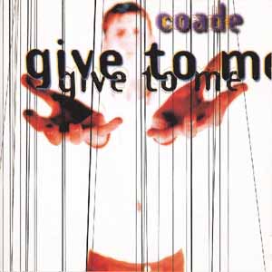 COADE / GIVE TO ME