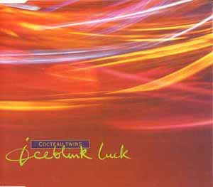 COCTEAU TWINS / ICEBLINK LUCK