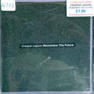 CREEPER LAGOON / REMEMBER THE FUTURE