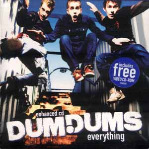 DUM DUMS / EVERYTHING