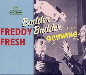 FREDDY FRESH FEATURING FATBOY SLIM / BADDER BADDER SCHWING