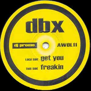 DBX / GET YOU / FREAKIN