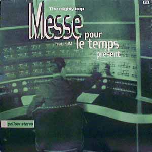 THE MIGHTY BOP / MESSE POUR LE TEMPS PRESENT