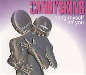 THE CANDYSKINS / HANG MYSELF ON YOU