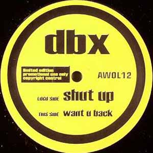 DBX / SHUT / WANT U BACK