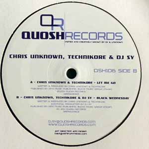 CHRIS UNKNOWN, TECHNIKORE & DJ SY / LET ME GO / BLACK WEDNESDAY