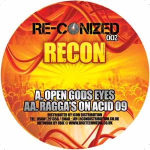RE-CON / OPEN GODS EYES / RAGGA'S ON ACID 09