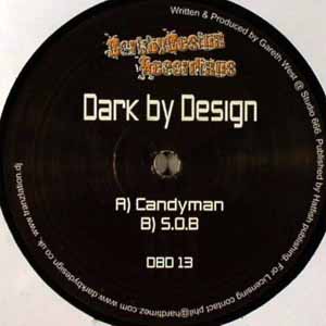 DARK BY DESIGN / CANDYMAN / S.O.B.