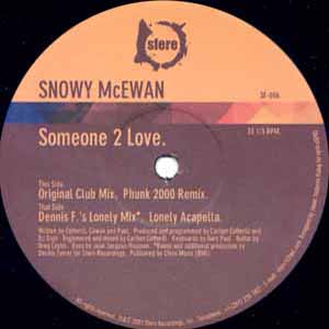SNOWY McEWAN / SOMEONE 2 LOVE