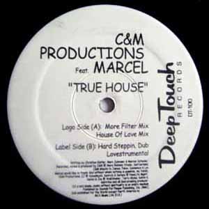 C&M PRODUCTIONS FEAT MARCEL / TRUE HOUSE