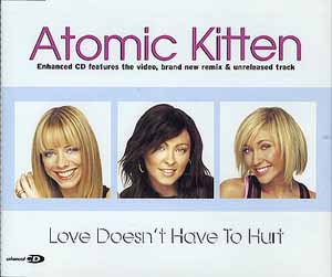 ATOMIC KITTEN / LOVE DOESN'T HAVE TO HURT