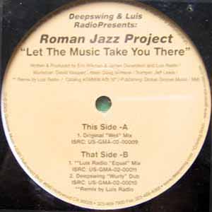 ROMAN JAZZ PROJECT / LET THE MUSIC TAKE YOU THERE