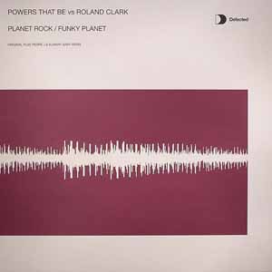 POWERS THAT BE VS ROLAND CLARK / PLANET ROCK / FUNKY PLANET (PART 1)