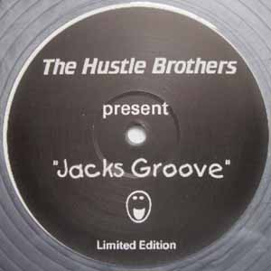 THE HUSTLE BROTHERS / JACKS GROOVE