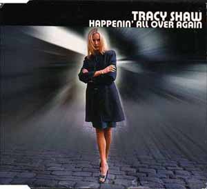 TRACY SHAW / HAPPENIN' ALL OVER AGAIN