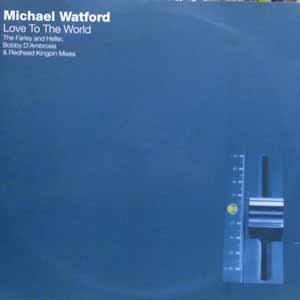 MICHAEL WATFORD / LOVE TO THE WORLD
