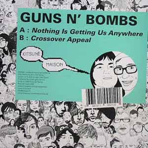 GUNS N' BOMBS / NOTHING IS GETTING US ANYWHERE