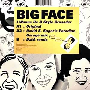 BIG FACE / I WANNA BE A STYLE CRUSADER