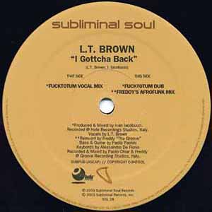 L.T. BROWN / I GOTTCHA BACK