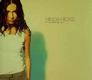 HINDA HICKS / IF YOU WANT ME (CD 1)