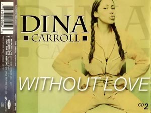 DINA CARROLL / WITHOUT LOVE