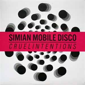 SIMIAN MOBILE DISCO / CRUEL INTENTIONS