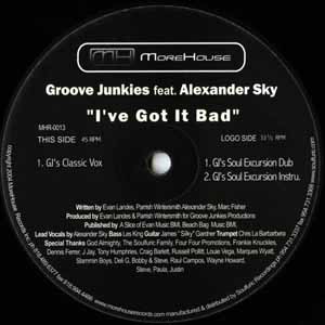 GROOVE JUNKIES FEAT ALEXANDER SKY / I'VE GOT IT BAD