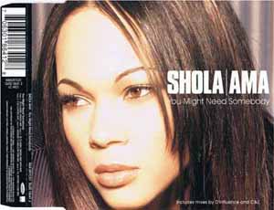 SHOLA AMA / YOU MIGHT NEED SOMEBODY (CD1)