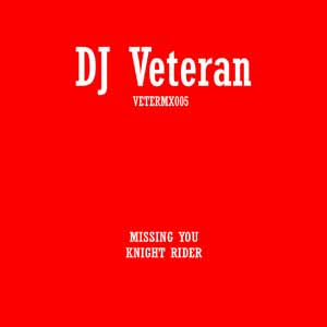 DJ VETERAN REMIX EP 5 / KNIGHT RIDER / MISSING YOU
