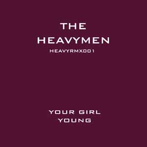THE HEAVYMEN REMIX EP 1 / YOUR GIRL / YOUNG
