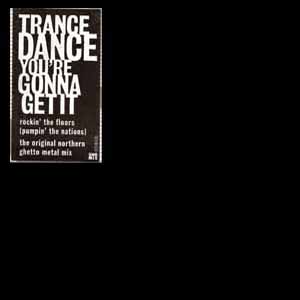 TRANCE DANCE / YOU'RE GONNA GET IT
