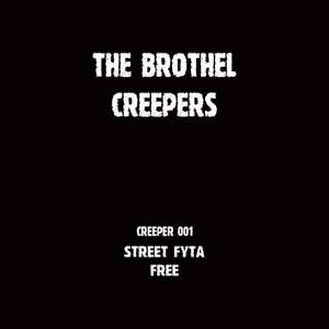 THE BROTHEL CREEPERS / STREET FYTA